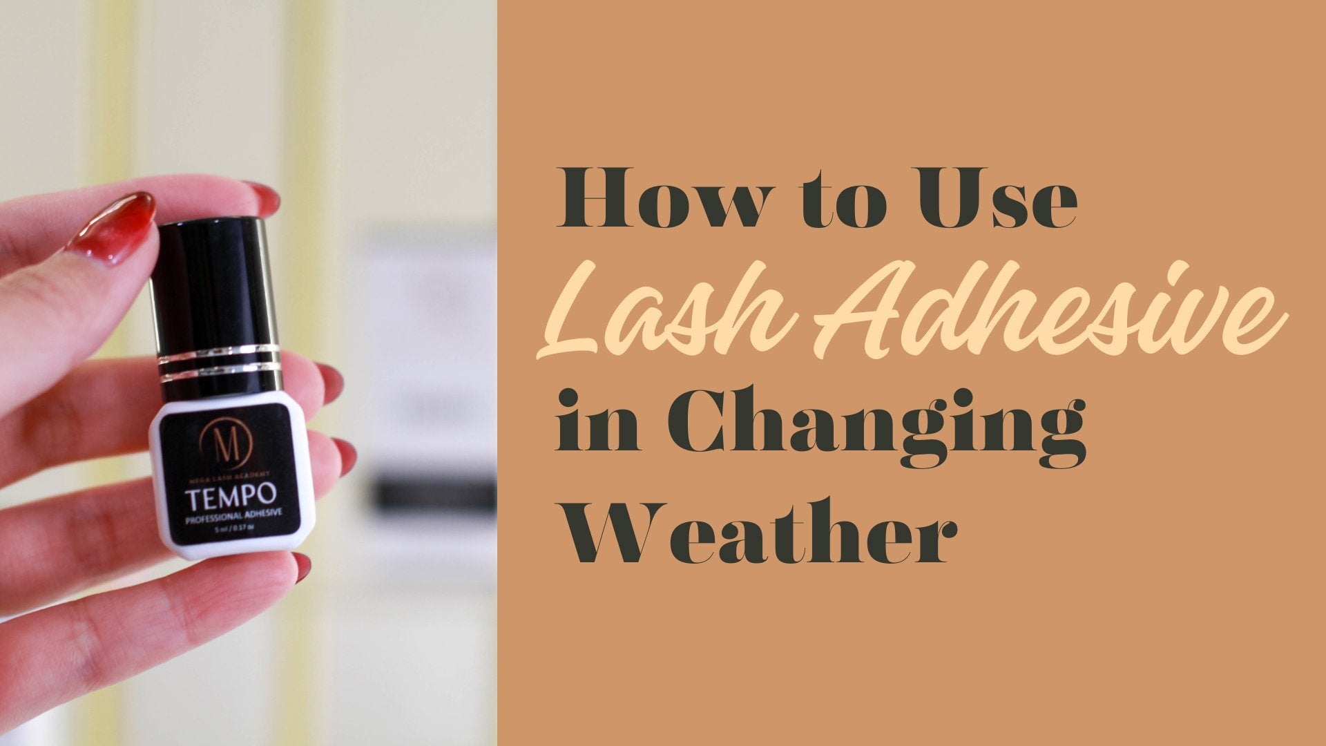 How to Use Lash Adhesive in Changing Weather