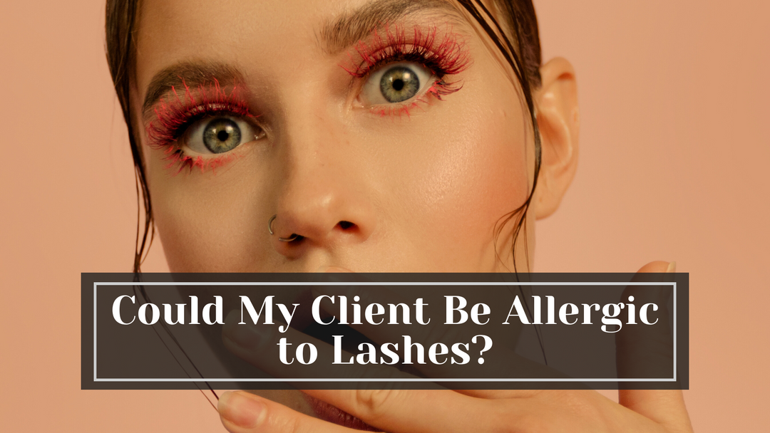 Could My Client Be Allergic to Lashes?