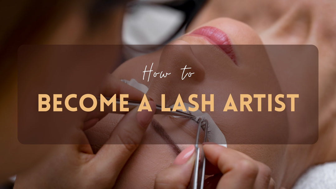How to Become a Lash Artist