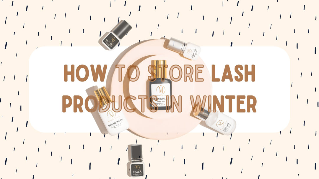 How to Store Lash Products in Winter