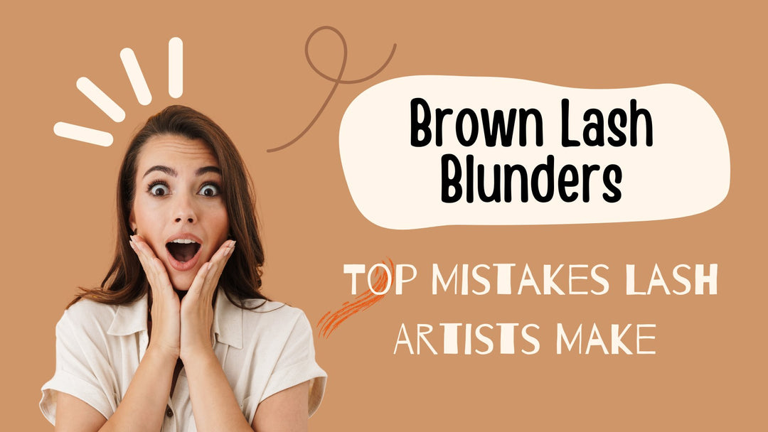 Top Brown Lash Mistakes Lash Artists Make