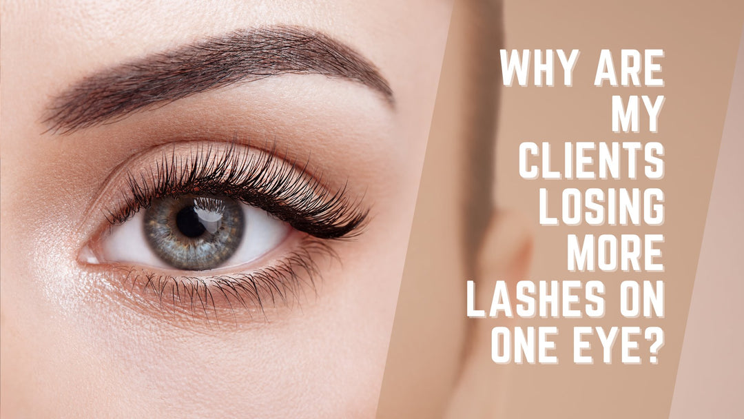 Why Are My Clients Losing More Eyelash Extensions On One Eye?